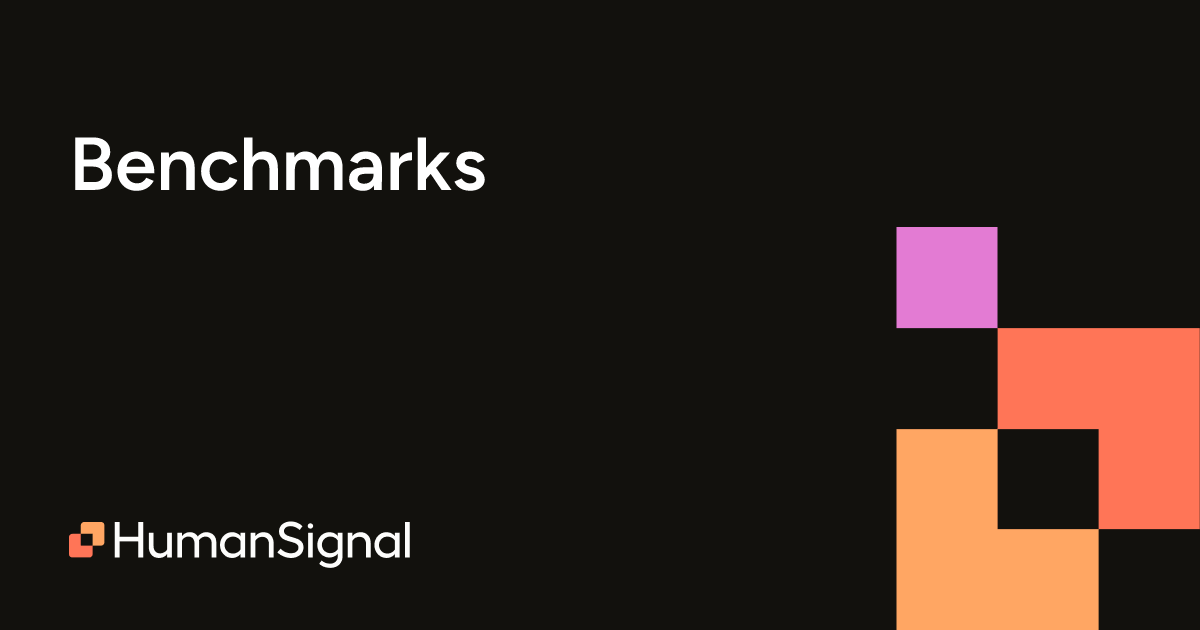 Benchmarks | HumanSignal