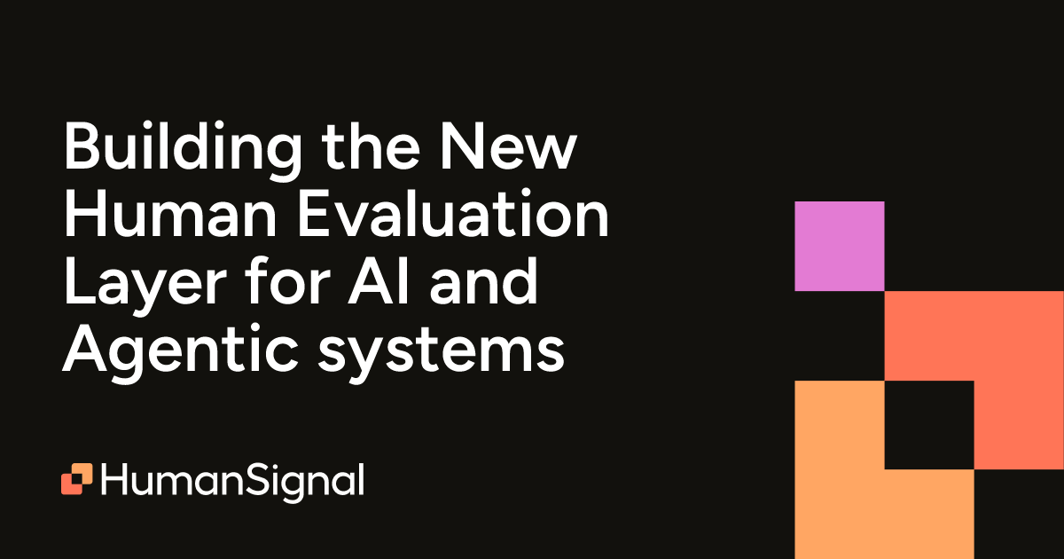 Building the New Human Evaluation Layer for AI and Agentic systems ...