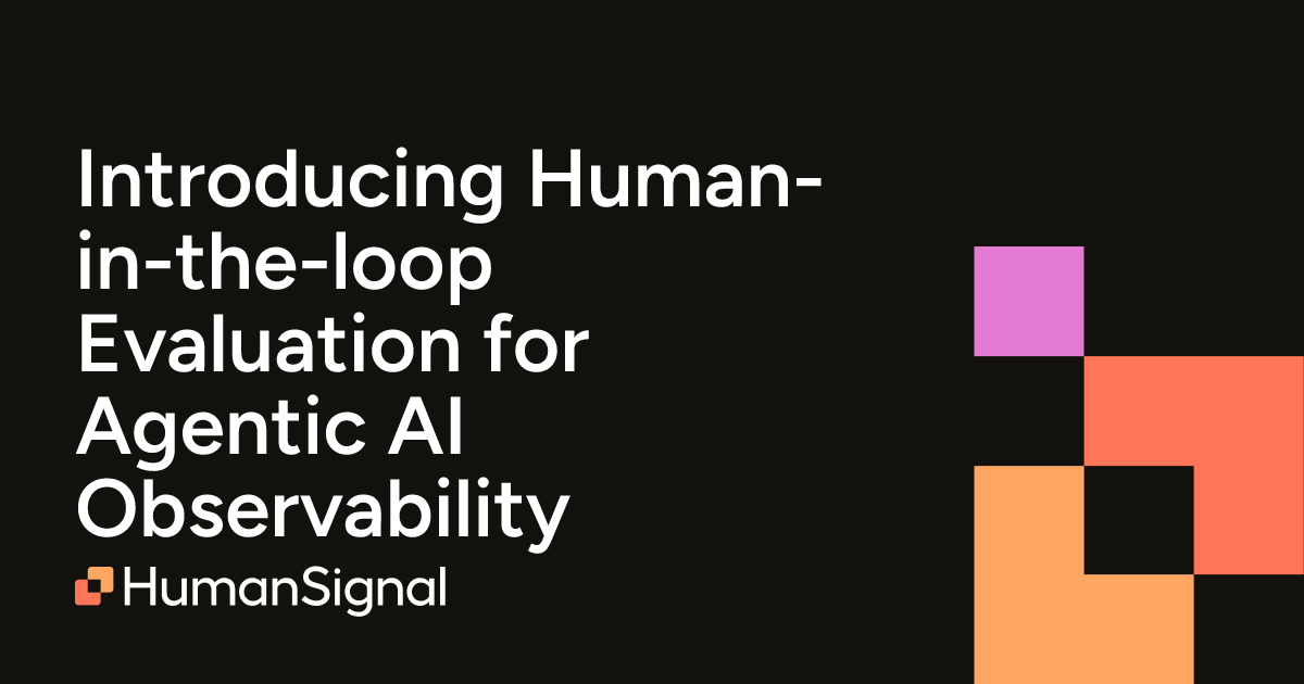 Introducing Human-in-the-loop Evaluation for Agentic AI Observability ...