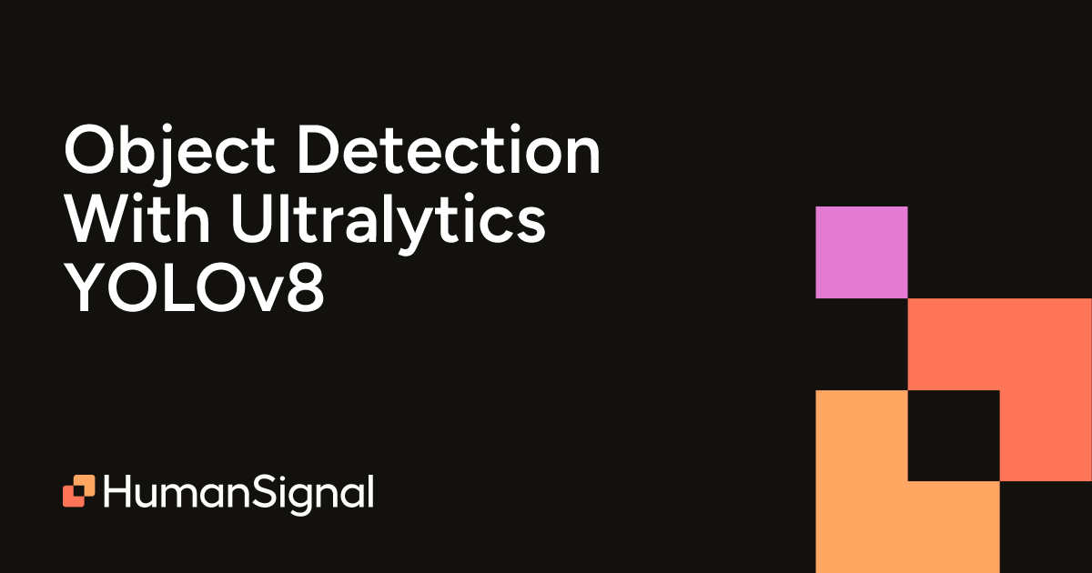 Object Detection With Ultralytics YOLOv8 | HumanSignal